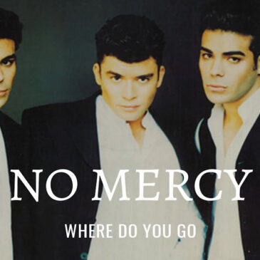 No Mercy – Where Do You Go